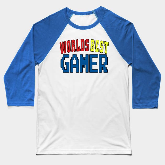 Worlds Best Gamer Baseball T-Shirt by snknjak